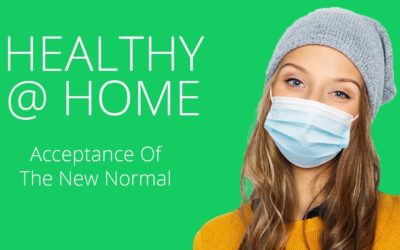 Acceptance of the New Normal | HEALTHY @ HOME